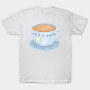 Less stress more tea T-Shirt